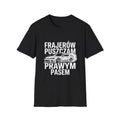 Unisex koszulka Frajerów Puszczam Prawym Pasem